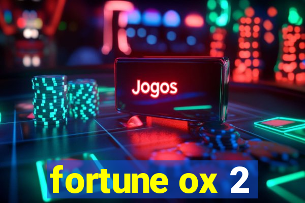 fortune ox 2